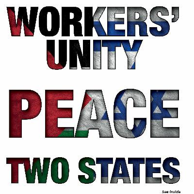 689 — Israel-Gaza: Workers' Unity, Peace, Two states; Aviation; Tories 689 — Israel-Gaza: Workers' Unity, Peace, Two states; Aviation; Tories