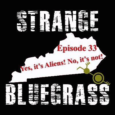 Episode 33: Yes, it's aliens! No, it isn't!