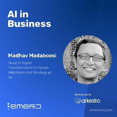 Operationalizing Portfolio Decisions at Speed and Scale - with Madhav Madaboosi of bp