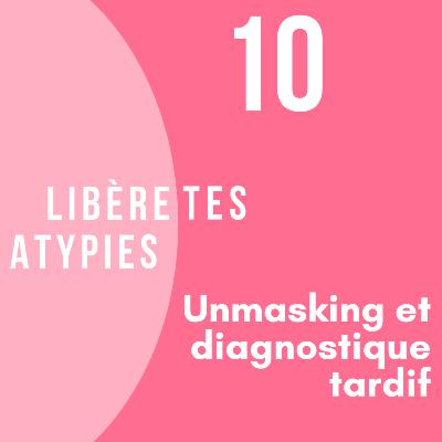 10-Unmasking et diagnostique tardif de TDAH et TSA