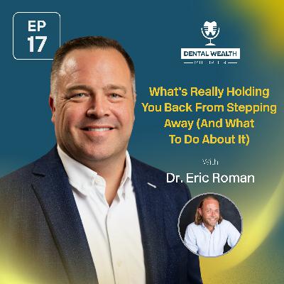 What’s Really Holding You Back From Stepping Away (And What To Do About It) With Dr. Eric Roman What’s Really Holding You Back From Stepping Away (And What To Do About It) With Dr. Eric Roman