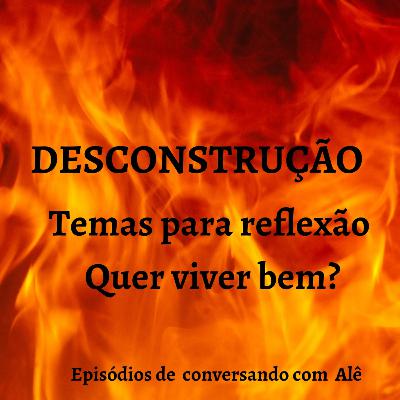 #24 (DESCONSTRUÇÃO) Sextou!!!