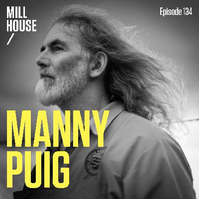 Episode 134: Manny Puig - Savage Wild