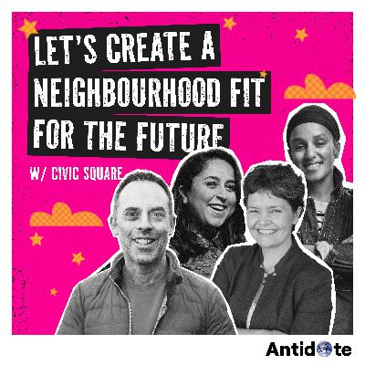 Let’s create a neighbourhood fit for the future | w. CIVIC SQUARE & Kate Raworth