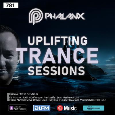 Uplifting Trance Sessions EP. 781 with DJ Phalanx 🔥  (Trance Podcast)