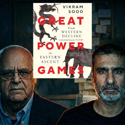 Great Power Games : From Western Decline to Eastern Ascent Great Power Games : From Western Decline to Eastern Ascent