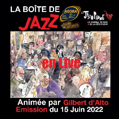 La Boîte de Jazz en Live du 15 Juin 2022