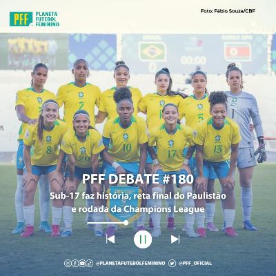 PFF DEBATE #180 - Sub-17 faz história, reta final do Paulistão e rodada da Champions League PFF DEBATE #180 - Sub-17 faz história, reta final do Paulistão e rodada da Champions League