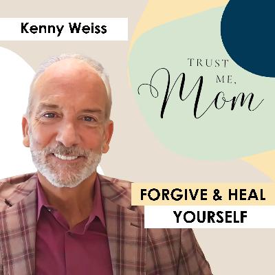 21. Want Resilient Kids? Heal Yourself First with Kenny Weiss 21. Want Resilient Kids? Heal Yourself First with Kenny Weiss