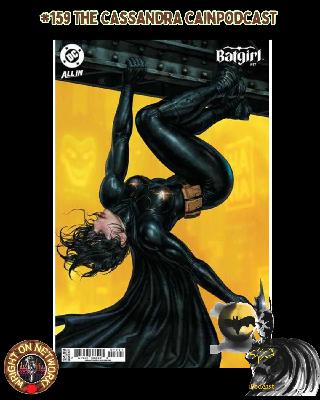 #159 The Cassandra Cain Podcast: Batgirl 17