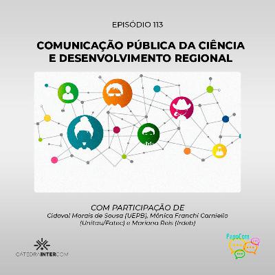 PapoCom 113 - Comunicação pública da ciência e desenvolvimento regional (Cátedra Intercom)