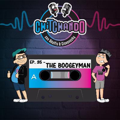 E35 – THE BOOGEYMAN