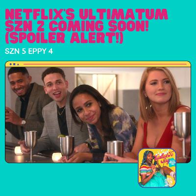 Netflix's Ultimatum SZN 2 Coming Soon! (SPOILER ALERT)
