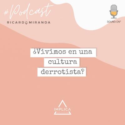¿Vivimos en una cultura derrotista?