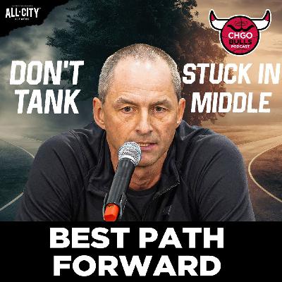 Chicago Bulls REFUSE to Tank, So What’s Their BEST Path Forward? | CHGO Bulls Podcast