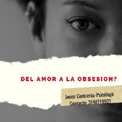 Del amor a la obsesión? Del amor a la obsesión?