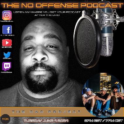 THE NO OFFENSE PODCAST - ARTIST WATCH INTERVIEW EXCLUSIVE - THEOAOPROJECT