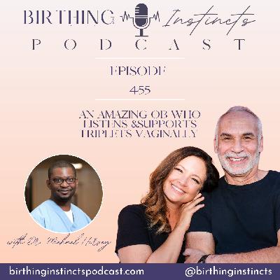 #455: An Amazing OB Who Listens & Supports Triplets Vaginally with Dr. Michael Hervey II