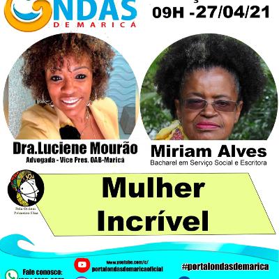 Pela Ordem Primeiro Elas Dra. Luciene Mourão: Advogada - Pres. do Instituto Pela Ordem Primeiro Elas Miriam Alves: Bacharel em Serviço Social e Escritora Pela Ordem Primeiro Elas Dra. Luciene Mourão: Advogada - Pres. do Instituto Pela Ordem Primeiro Elas Miriam Alves: Bacharel em Serviço Social e Escritora