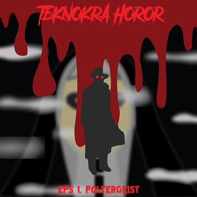 Eps.1 Teknokra Horor