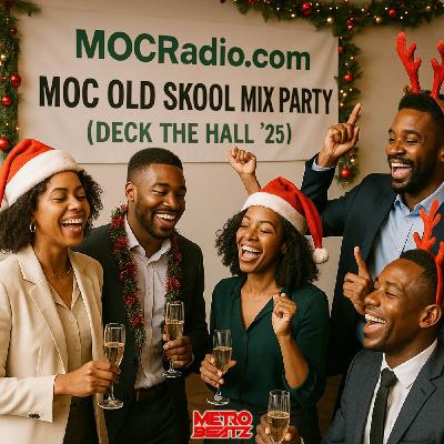 MOC Old Skool Mix Party (Deck The Hall '25) (Aired On MOCRadio 12-20-25)