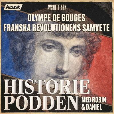 584. Olympe de Gouges: Franska revolutionens samvete