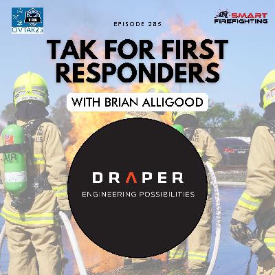 Episode 285: TAK for First Responders with Brian Alligood from Draper Labs