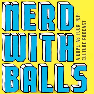 The Nerd with Balls Podcast Issue #153: "Will Smith's Genie"