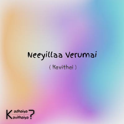 Neeyillaa Verumai