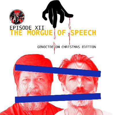 EP. XII: THE MORGUE OF SPEECH