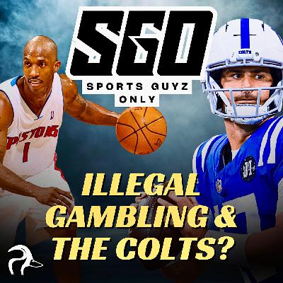 Sports Guyz Only; Illegal Gambling and the Colts?