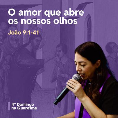 O amor que abre os nossos olhos - Revda. Cynthia Muniz