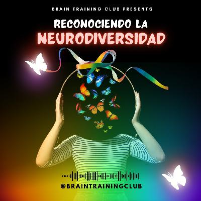 Reconociendo La Neurodiversidad Reconociendo La Neurodiversidad