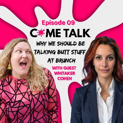 Why We Should Be Talking Butt Stuff At Brunch (Ft. Whitaker Cohen)