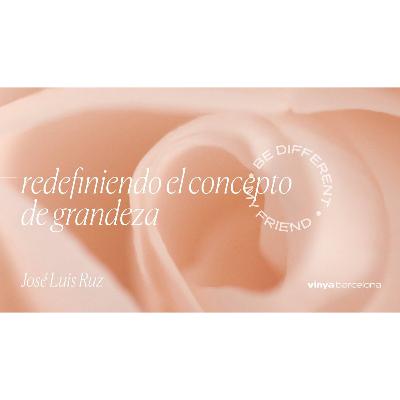 Redefiniendo el concepto de grandeza Redefiniendo el concepto de grandeza