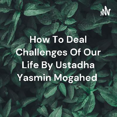 How to deal with life challenges without becoming overwhelmed.