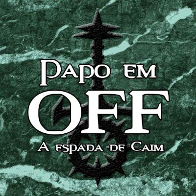 Papo em OFF - 001 - A Espada de Caim