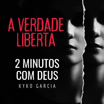 A VERDADE LIBERTA - T2ep17 - DOIS MINUTOS COM DEUS A VERDADE LIBERTA - T2ep17 - DOIS MINUTOS COM DEUS
