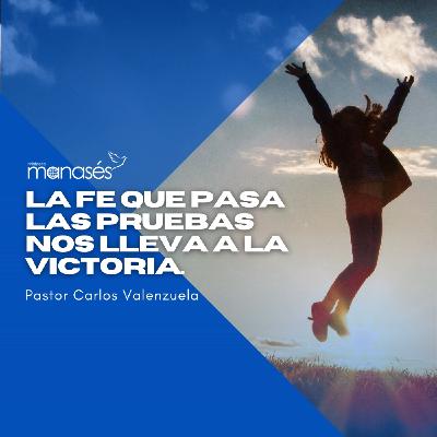 La fe que pasa las pruebas nos lleva a la victoria La fe que pasa las pruebas nos lleva a la victoria