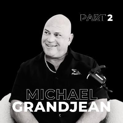 122: Forgiving Yourself and Rebuilding After Failure with Michael Grandjean 122: Forgiving Yourself and Rebuilding After Failure with Michael Grandjean