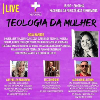#16 - Teologia da Mulher - Odja Barros, Sue'Hellen Monteiro, Luiz Longuini e Alan Daniel Litwin