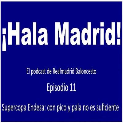 Ep. 11: Supercopa Endesa, con pico y pala no es suficiente