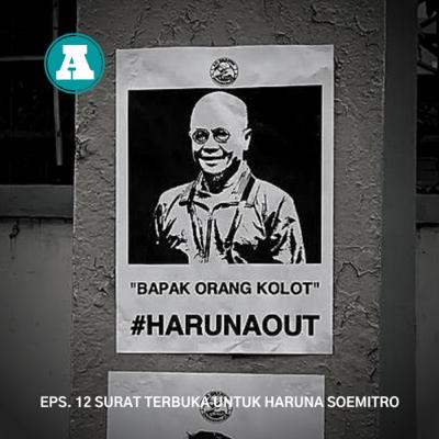 EP12: SURAT TERBUKA UNTUK HARUNA SOEMITRO
