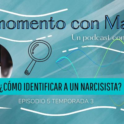 Ep5T3.- ¿Cómo identificar a un narcisista?
