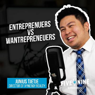 Junius Tjetje - Entrepreneur vs Wantrepreneurs | The Five To Nine Experience Ep. - 13 Junius Tjetje - Entrepreneur vs Wantrepreneurs | The Five To Nine Experience Ep. - 13