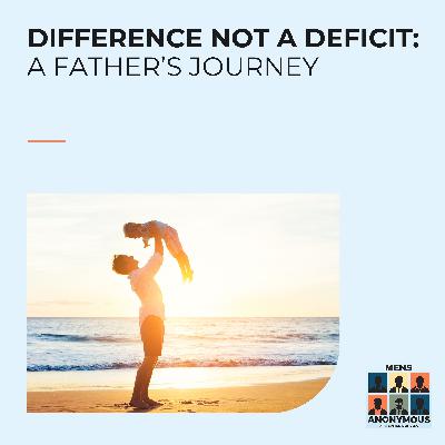 Difference Not A Deficit: A Father’s Journey