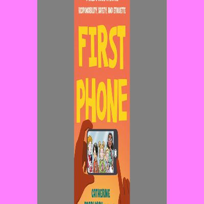 EBook First Phone A Child's Guide to Digital Responsibility Safety and Etiquette Read book !ePub EBook First Phone A Child's Guide to Digital Responsibility Safety and Etiquette Read book !ePub