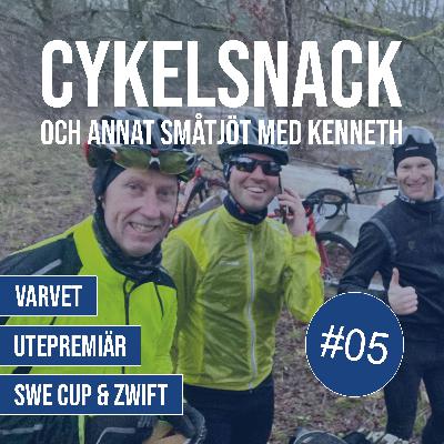 05. Varvet, utepremiär, SWE Cup och Zwift - Cykelsnack 05. Varvet, utepremiär, SWE Cup och Zwift - Cykelsnack