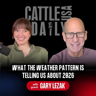 235: What the Weather Pattern Is Telling Us About 2026 with Gary Lezak