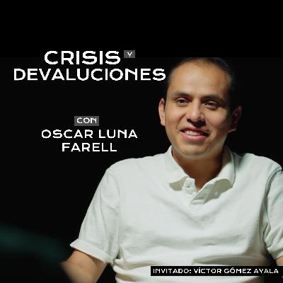 ¿Por qué se devalúa la moneda? - EDG con Oscar Luna Farell | Ep.16
